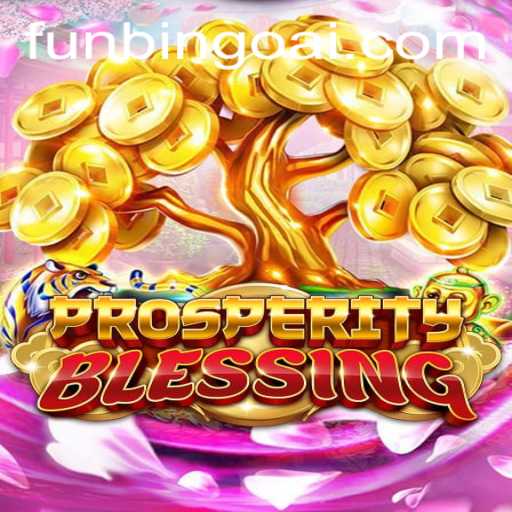 Discover the Excitement of ProsperityBlessing: An Unforgettable Gaming Experience